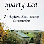 Sparty Lea - An Upland Leadmining Community Sparty Lea - An Upland Leadmining Community