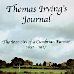 Thomas Irvings Journal - The Memoirs of a Cumbrian Farmer Thomas Irvings Journal - The Memoirs of a Cumbrian Farmer