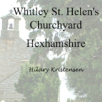 Whitley St Helens Churchyard Hexhamshire Whitley St Helens Churchyard Hexhamshire