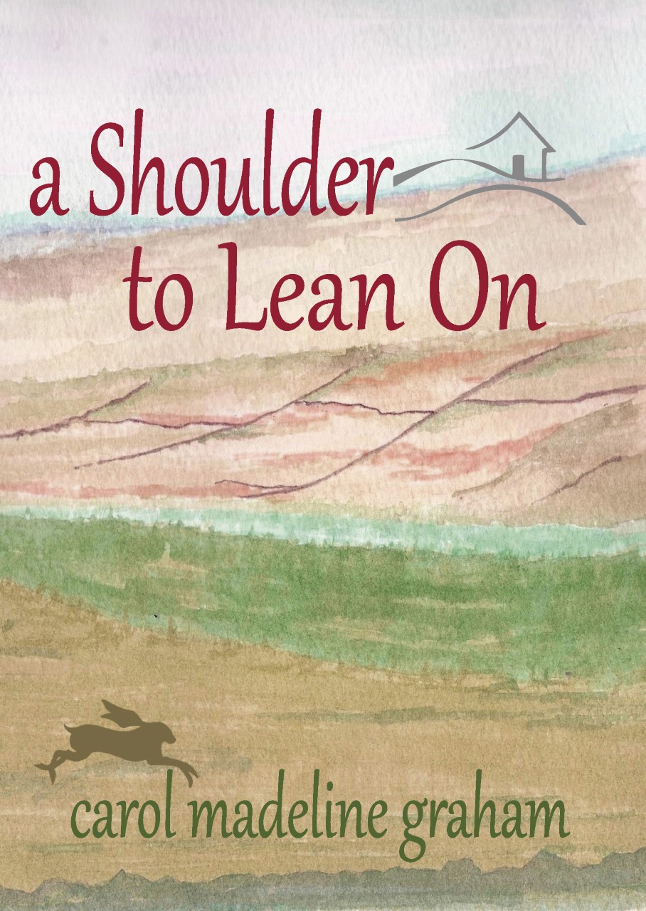 A Shoulder to Lean On by Carol Madeline Graham